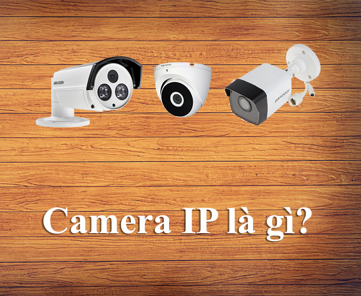 Camera IP là gì?