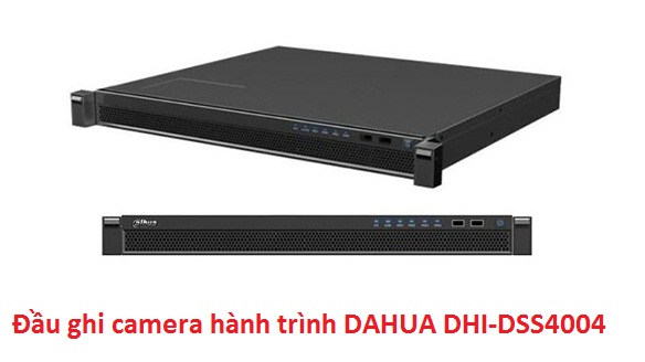 Đại lý phân phối ĐẦU GHI CAMERA HÀNH TRÌNH DAHUA DHI-DSS4004