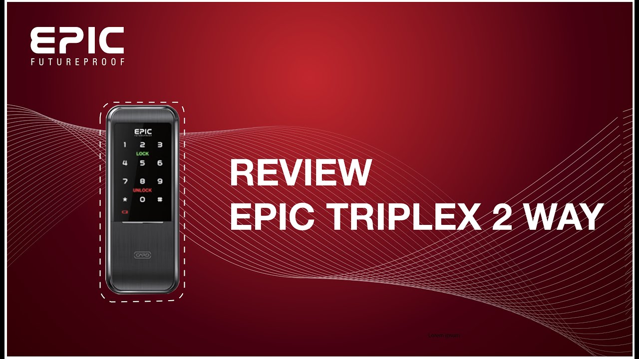 Lắp đặt Khóa cửa điện tử Epic Triplex 2 Way
