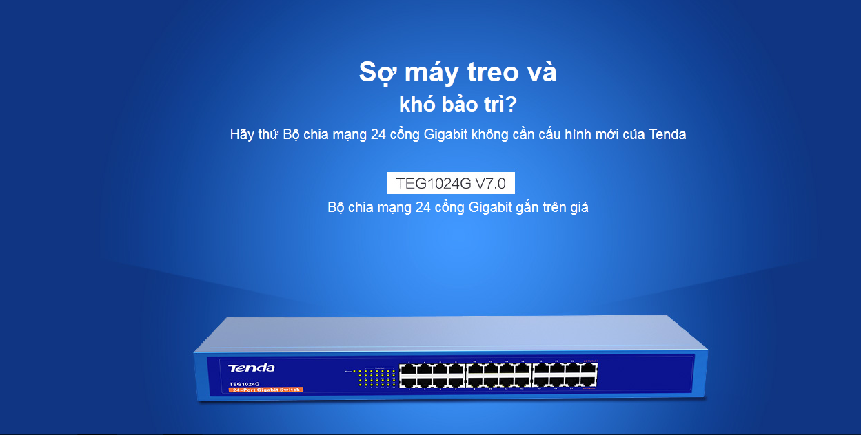 Mua Bộ chia mạng 24 Port Tenda TEG1024G ở đâu uy tín
