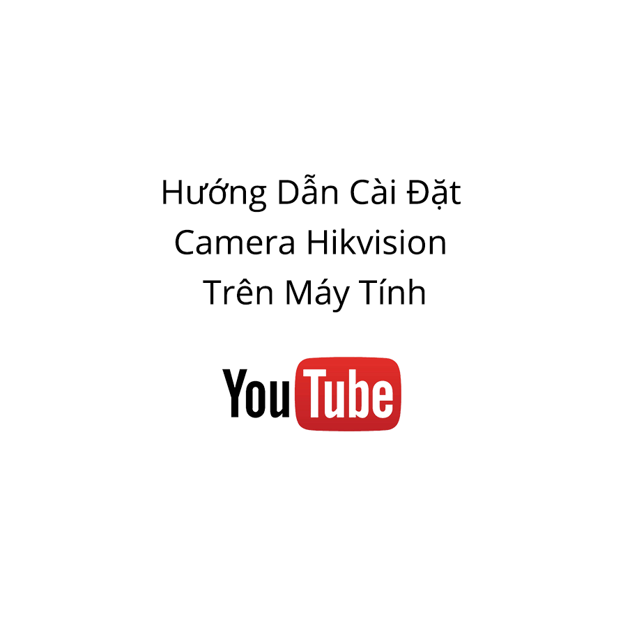 Hướng Dẫn cài đặt camera hikvision trên máy tính