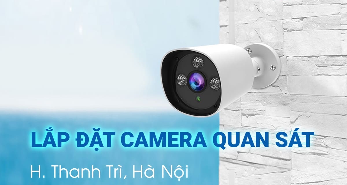 Lắp đặt camera quan sát tại Tứ Hiệp – Thanh Trì