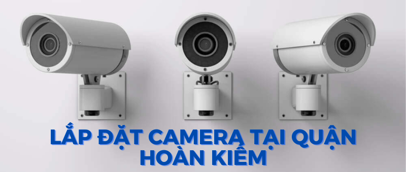 Lắp đặt Camera tại phố Quán Sứ  Hoàn Kiếm: Hướng dẫn chi tiết
