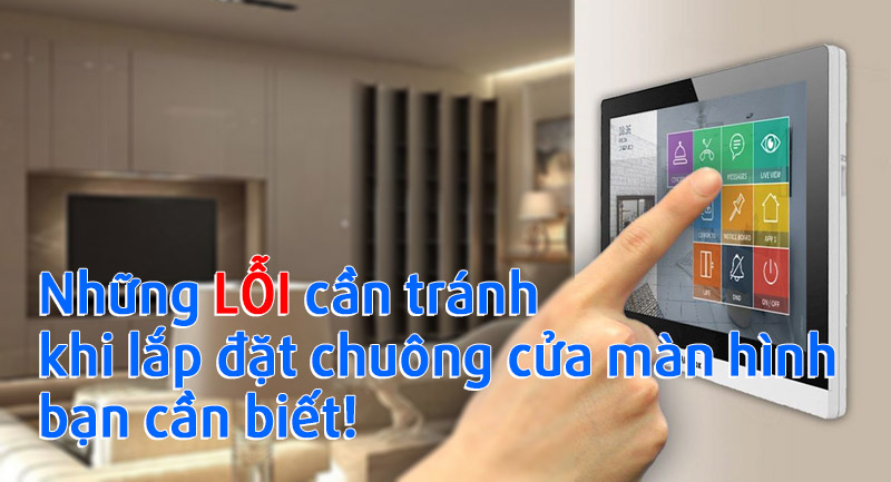 Những lưu ý khi lắp đặt chuông cửa có hình